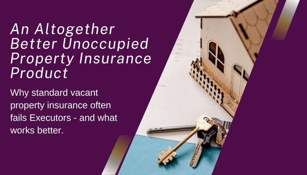An Altogether Better Unoccupied Property Insurance Product
