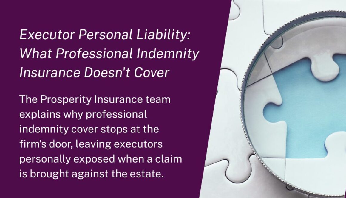 Executor Personal Liability What Professional Indemnity Insurance Doesn't Cover